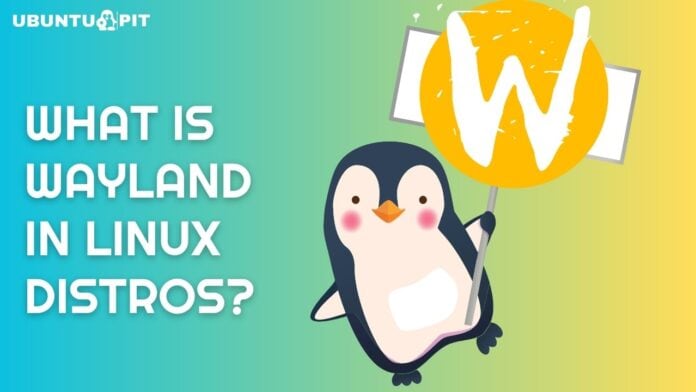 Wayland in Linux Distros