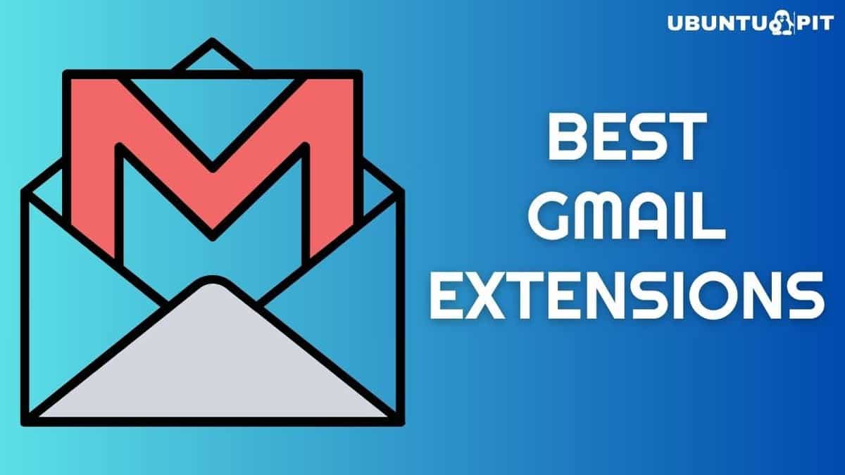 15 Best Gmail Extensions for Pros and Personal Use