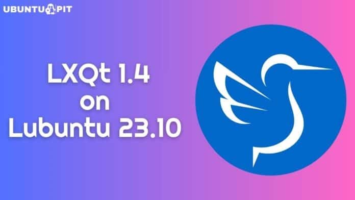 How To Install LXQt 1.4 Desktop Environment on Lubuntu 23.10 (Mantic Minotaur)