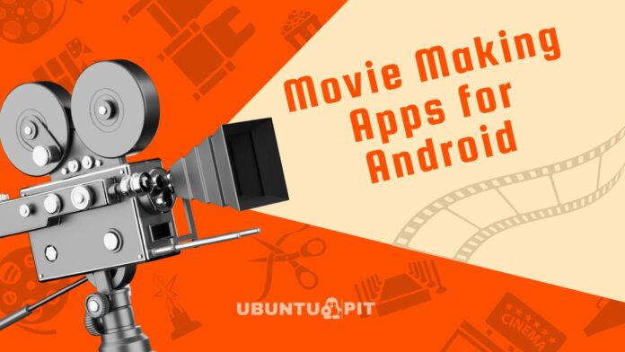 Best Movie Making Apps for Android Device