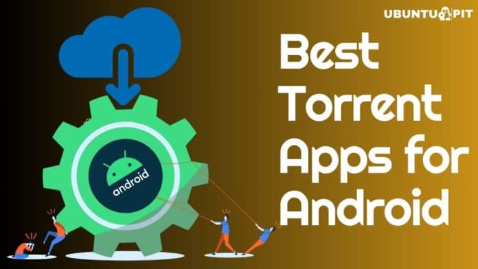 Best Torrent Apps for Android Devices