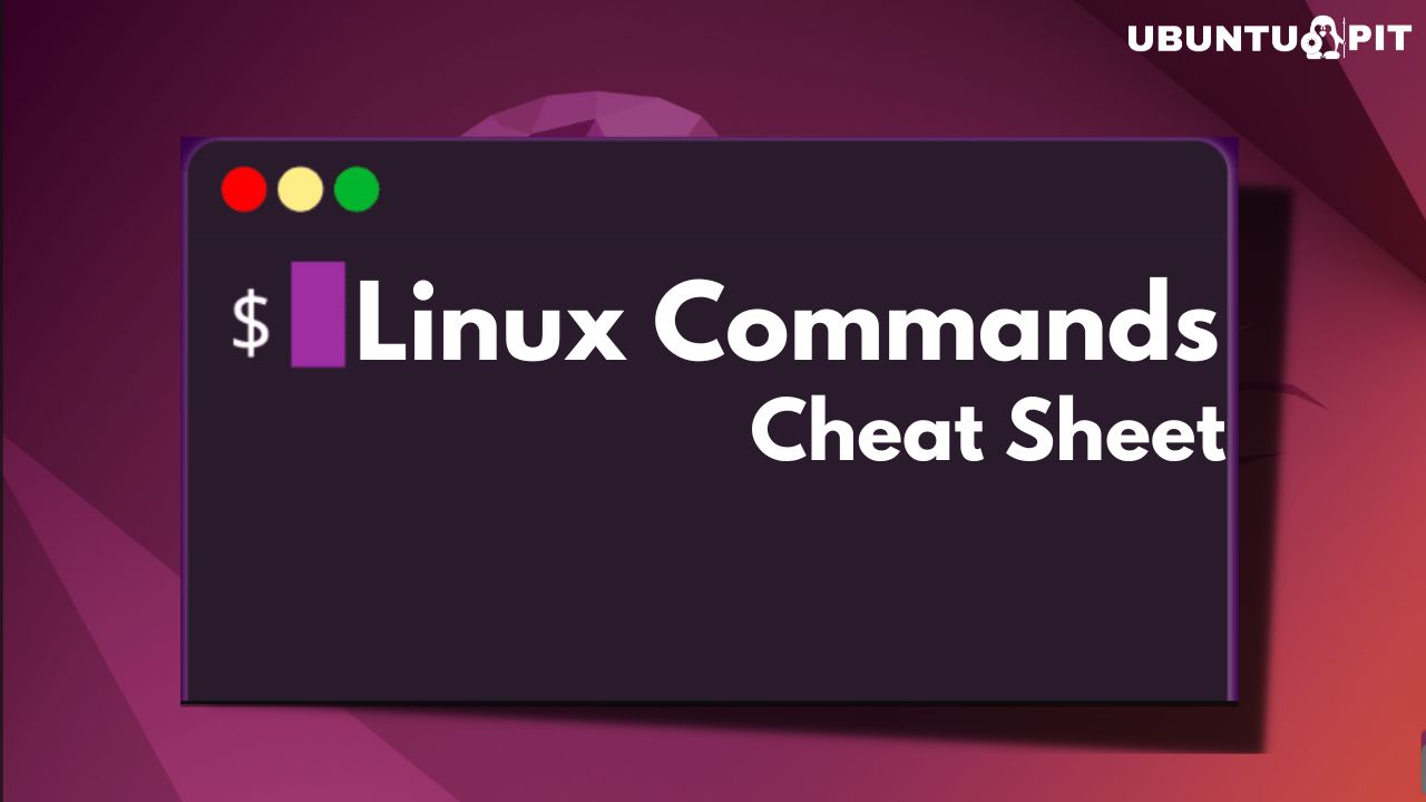40 Best Linux Commands Cheat Sheets | Learn Linux Now