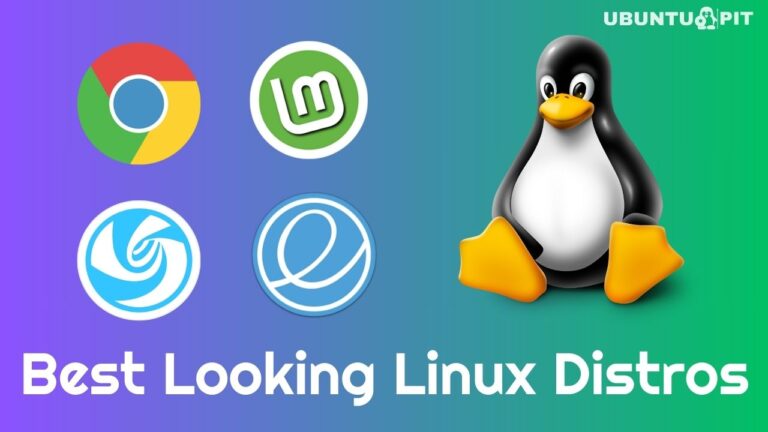 5 Best Looking Linux Distros That You Will Love in 2024